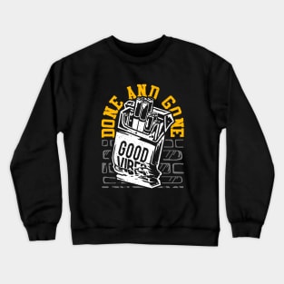 Done and Gone Crewneck Sweatshirt